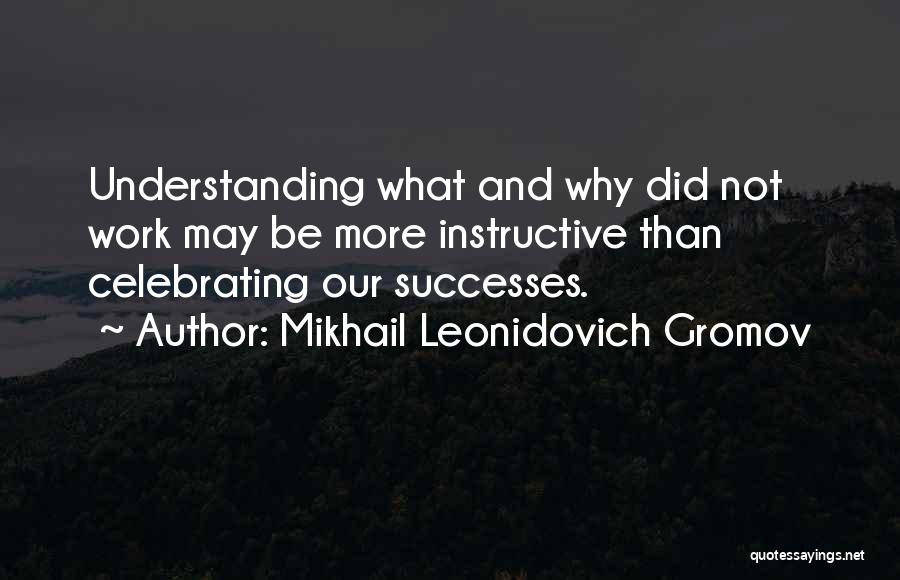 Mikhail Leonidovich Gromov Quotes 115856