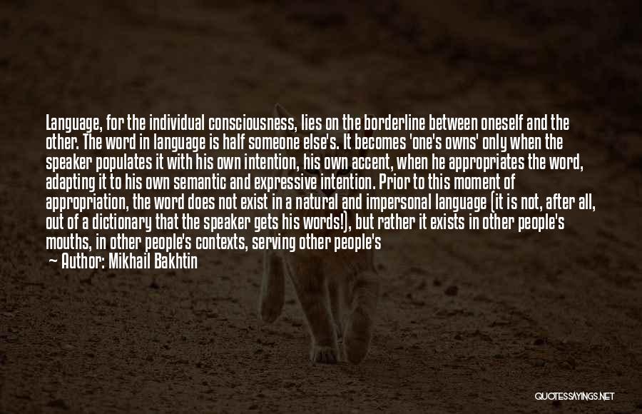 Mikhail M. Bakhtin Quotes By Mikhail Bakhtin