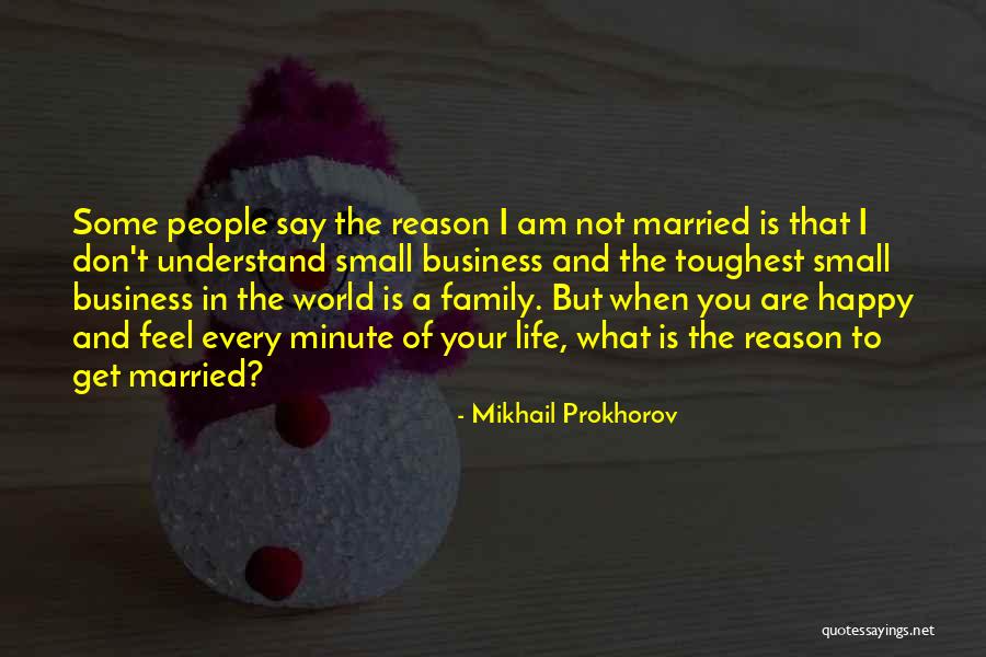 Mikhail Prokhorov Quotes 1121562