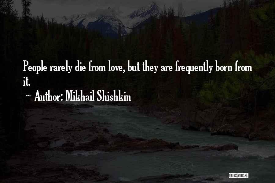 Mikhail Shishkin Quotes 175077