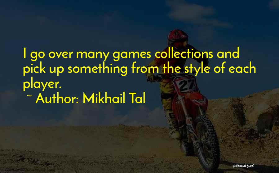 Mikhail Tal Quotes 104498