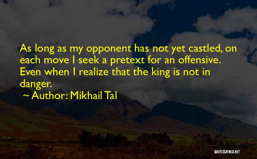 Mikhail Tal Quotes 1242674