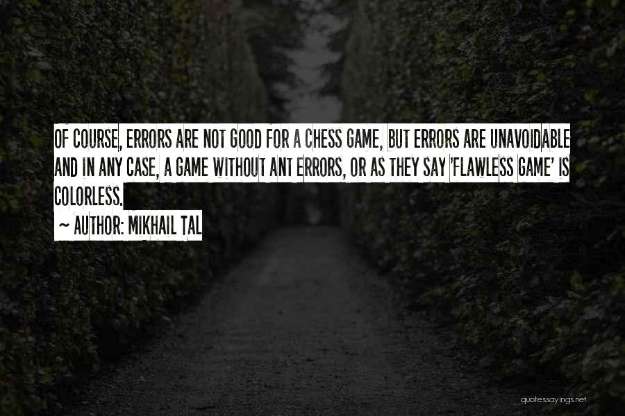 Mikhail Tal Quotes 249043