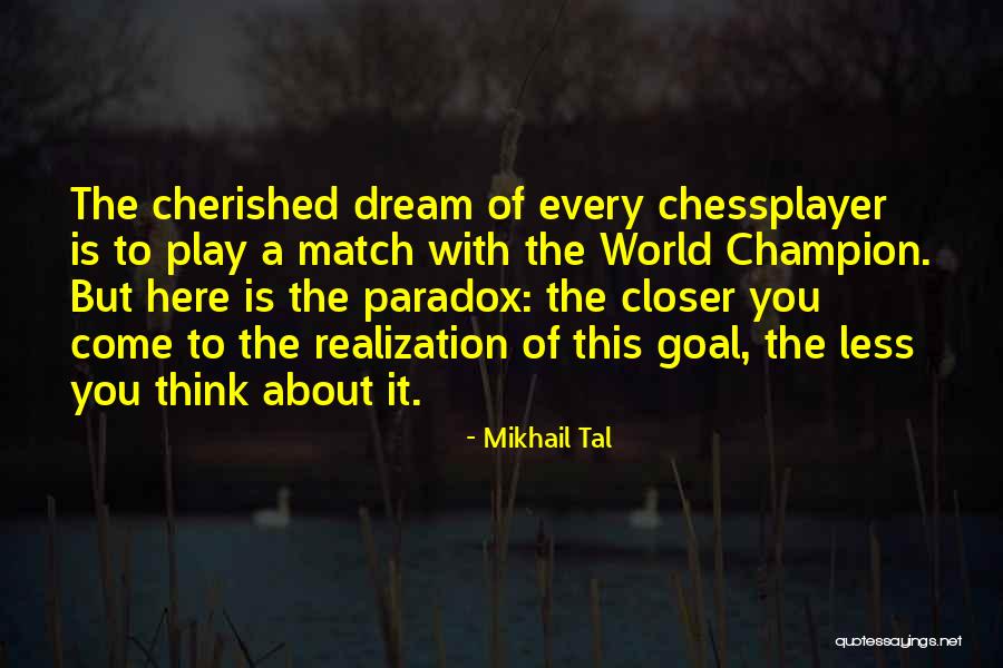 Mikhail Tal Quotes 494530