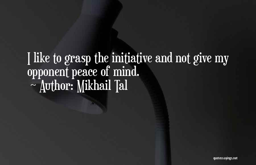 Mikhail Tal Quotes 938029