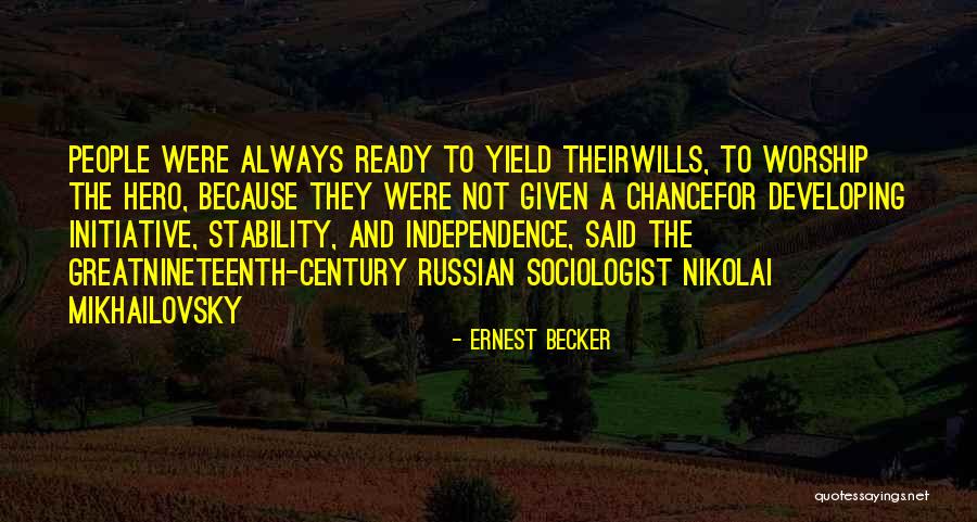 Mikhailovsky Quotes By Ernest Becker Mikhailovsky Quotes By Ernest Becker