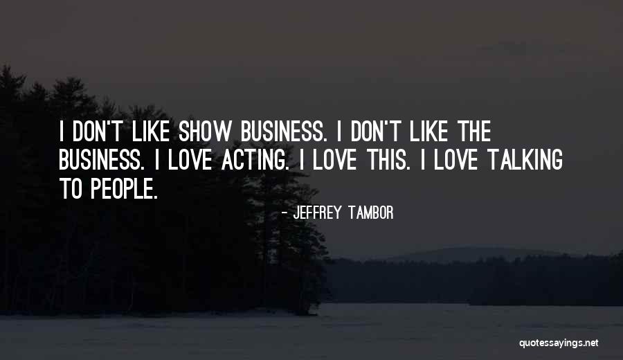 Mikhails Quotes By Jeffrey Tambor Mikhails Quotes By Jeffrey Tambor