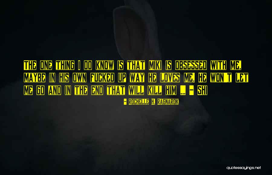 Miki Quotes By Rochelle H. Ragnarok Miki Quotes By Rochelle H. Ragnarok