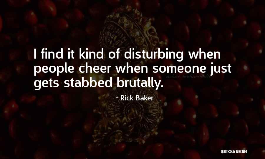 Mikicrot Quotes By Rick Baker Mikicrot Quotes By Rick Baker
