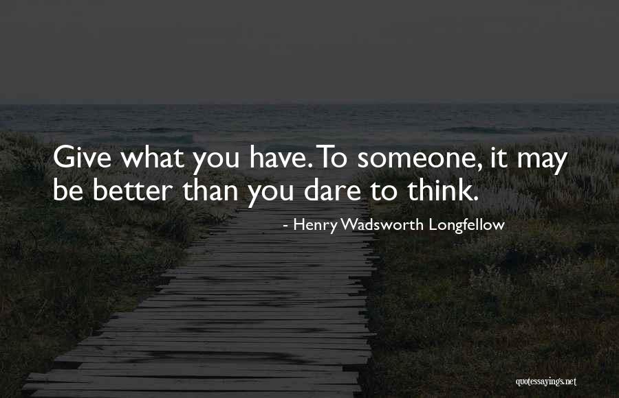 Mikihito Kajiya Quotes By Henry Wadsworth Longfellow Mikihito Kajiya Quotes By Henry Wadsworth Longfellow