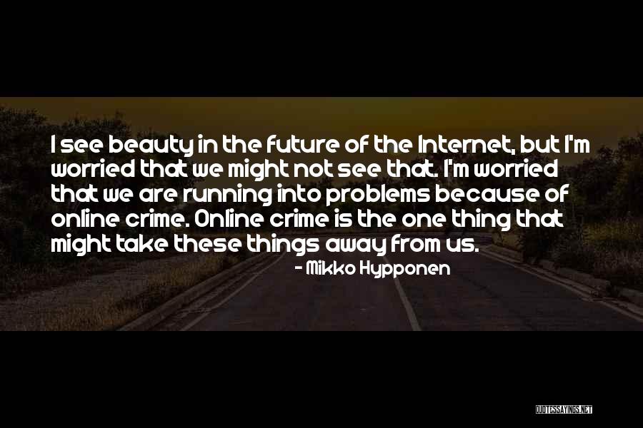 Mikko Quotes By Mikko Hypponen Mikko Quotes By Mikko Hypponen