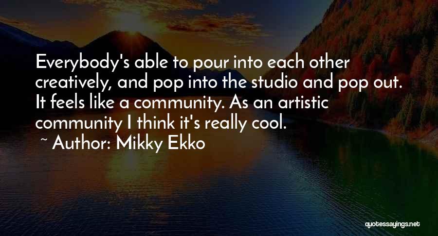 Mikky Ekko Quotes 529501