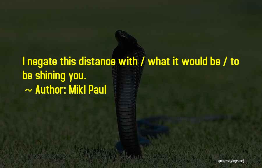 Mikl Paul Quotes 1487179