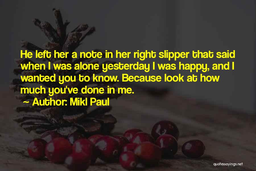 Mikl Paul Quotes 85539