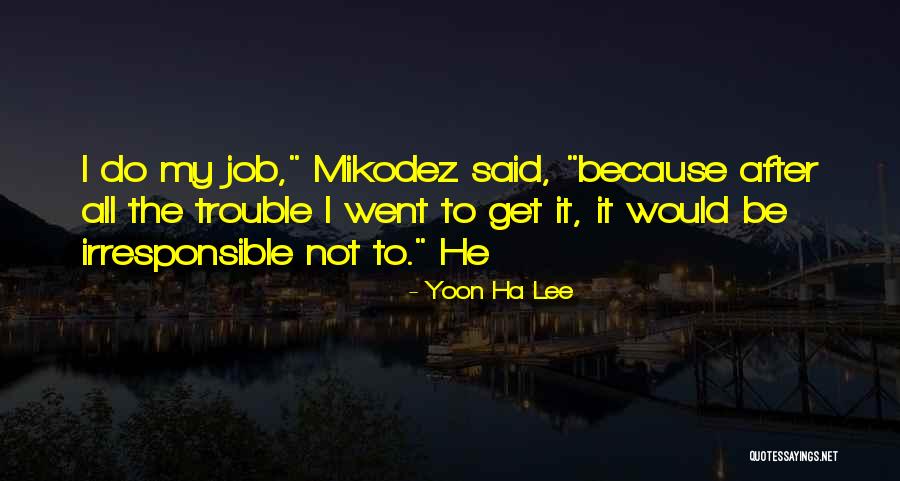 Mikodez Quotes By Yoon Ha Lee Mikodez Quotes By Yoon Ha Lee