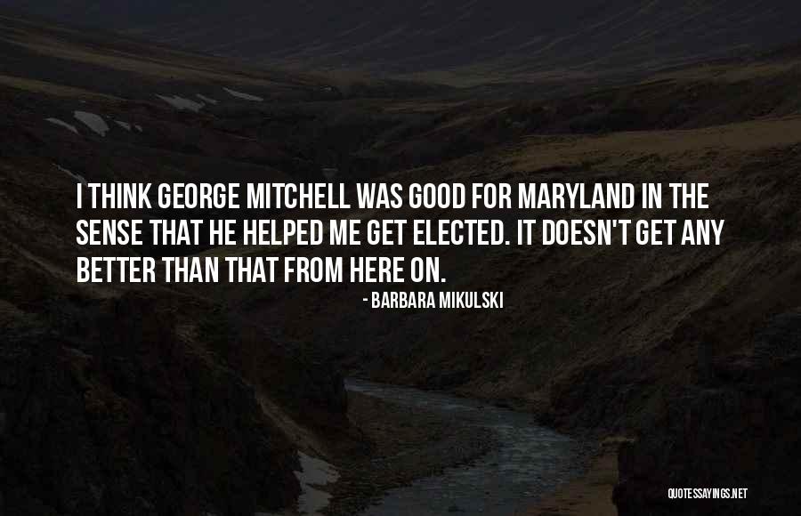 Mikulski Barbara Quotes By Barbara Mikulski Mikulski Barbara Quotes By Barbara Mikulski
