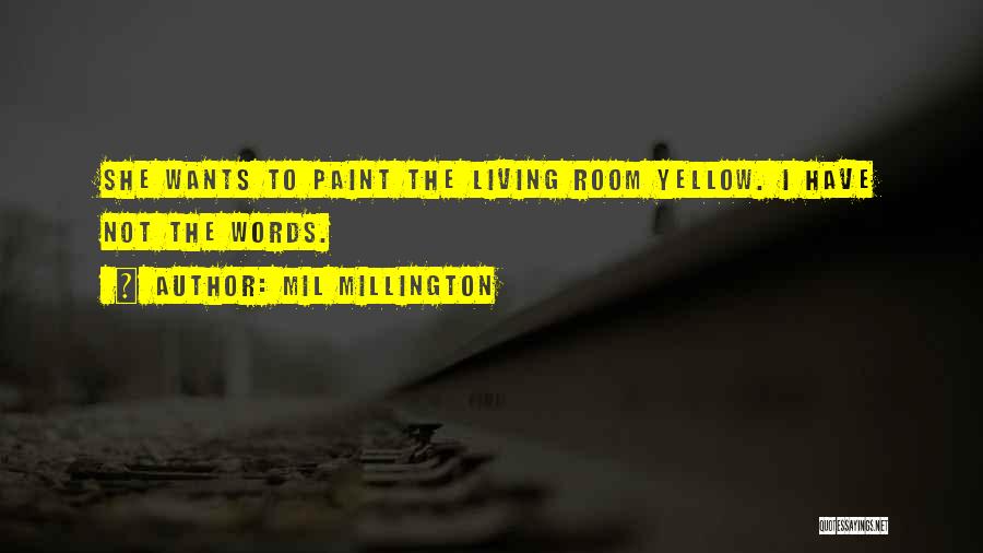 Mil Millington Quotes 2201935