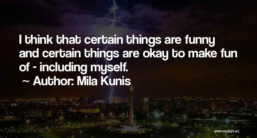 Mila Kunis Quotes 1215811