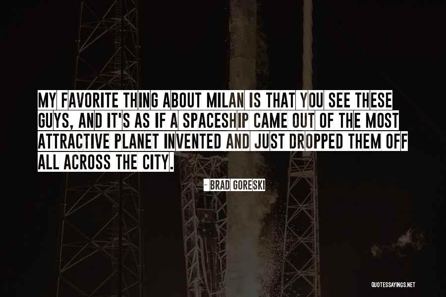 Milan City Quotes By Brad Goreski Milan City Quotes By Brad Goreski