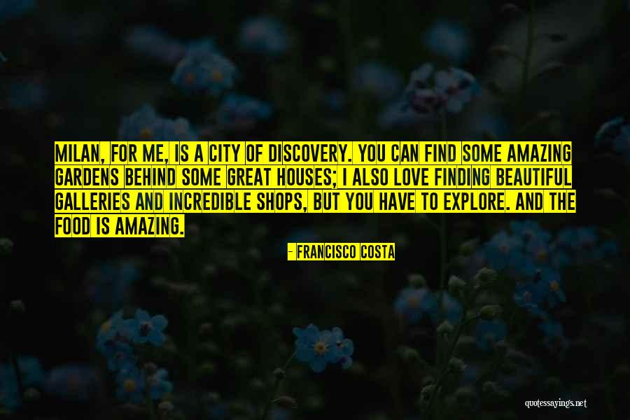 Milan City Quotes By Francisco Costa Milan City Quotes By Francisco Costa