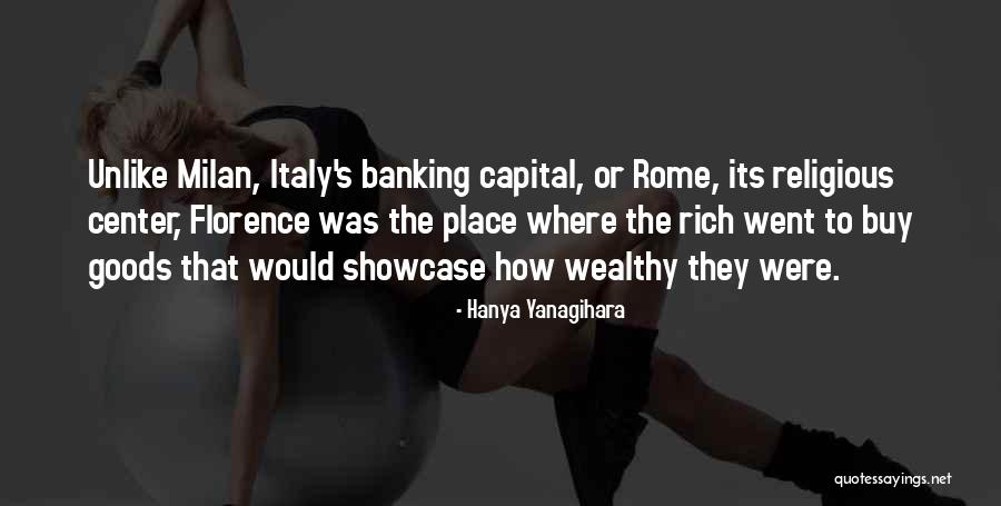 Milan Italy Quotes By Hanya Yanagihara Milan Italy Quotes By Hanya Yanagihara