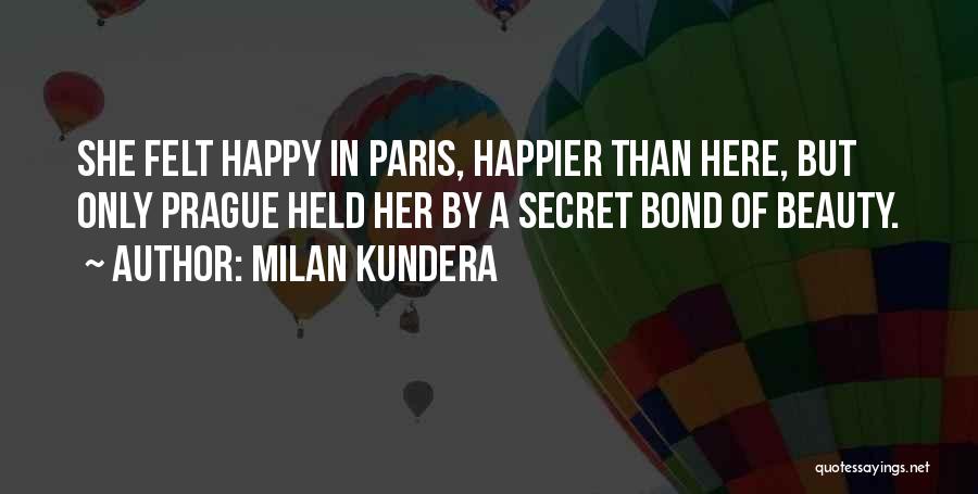 Milan Kundera Prague Quotes By Milan Kundera