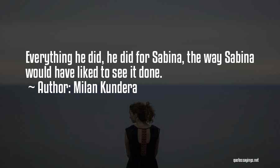 Milan Kundera Sabina Quotes By Milan Kundera