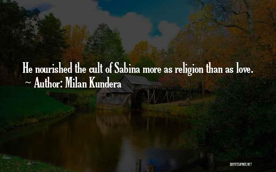 Milan Kundera Sabina Quotes By Milan Kundera