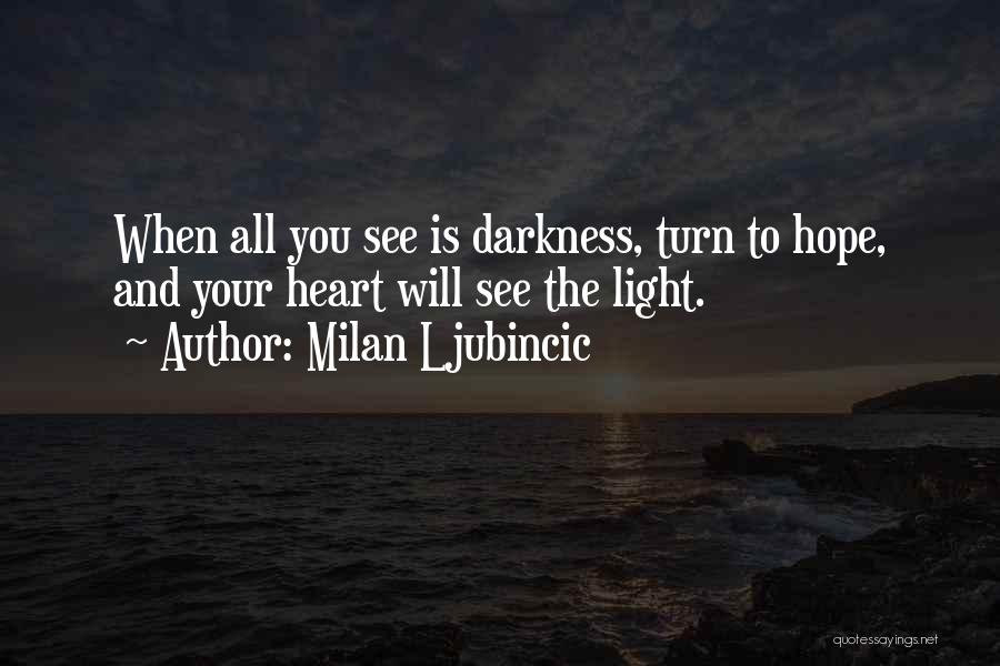 Milan Ljubincic Quotes 793063