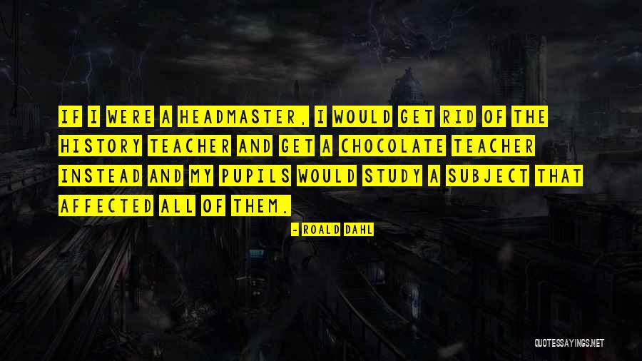 Milanka Hristova Quotes By Roald Dahl Milanka Hristova Quotes By Roald Dahl