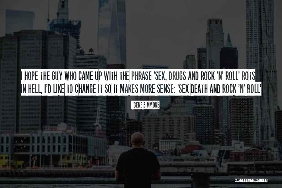 Milantoni Hurstbourne Quotes By Gene Simmons Milantoni Hurstbourne Quotes By Gene Simmons