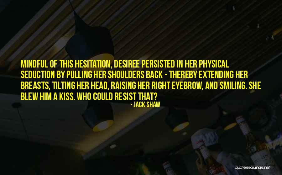 Milauskas Eye Institute Quotes By Jack Shaw Milauskas Eye Institute Quotes By Jack Shaw