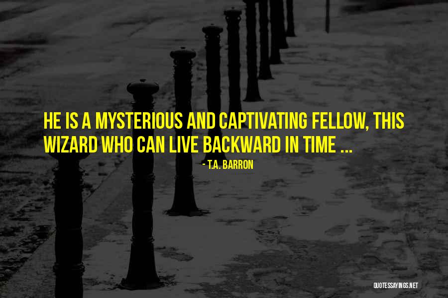 Milbourne Game Quotes By T.A. Barron Milbourne Game Quotes By T.A. Barron