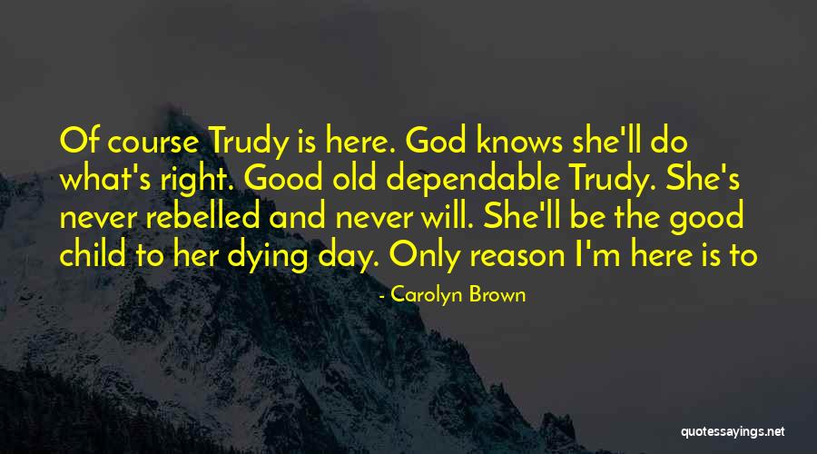 Milbourne Seed Quotes By Carolyn Brown Milbourne Seed Quotes By Carolyn Brown
