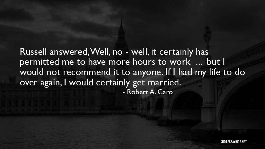 Milbury Company Quotes By Robert A. Caro Milbury Company Quotes By Robert A. Caro