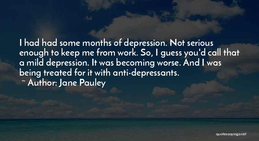 Mild Depression Quotes By Jane Pauley