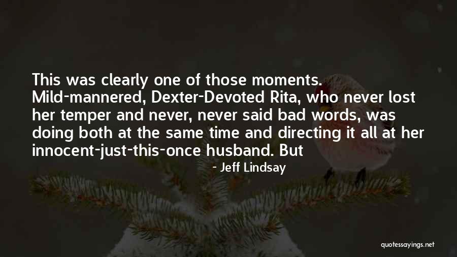 Mild Mannered Quotes By Jeff Lindsay