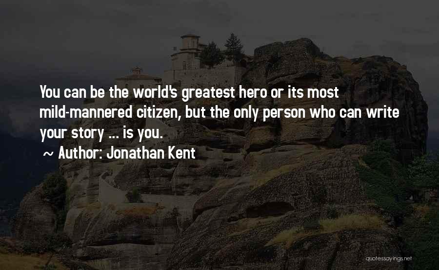 Mild Mannered Quotes By Jonathan Kent
