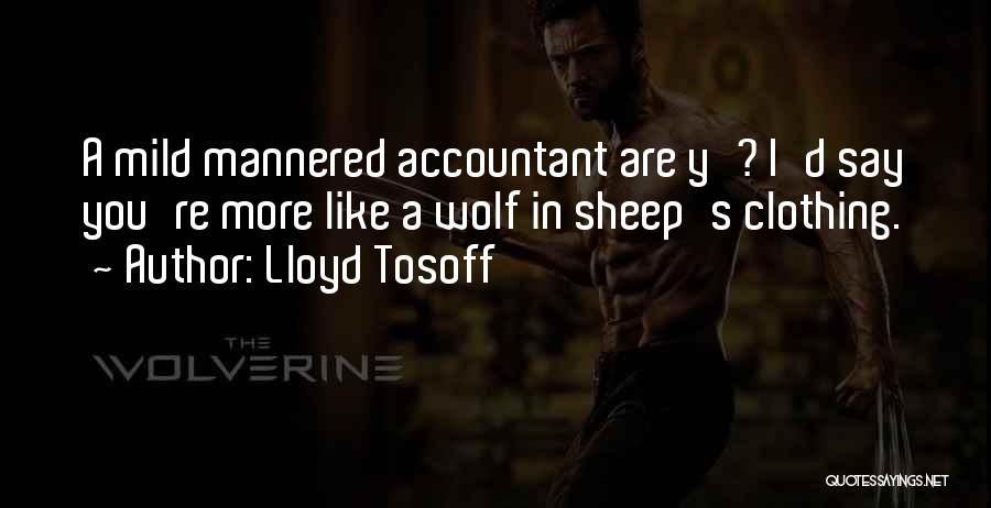 Mild Mannered Quotes By Lloyd Tosoff