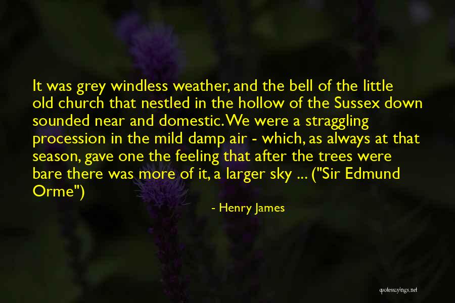 Mild Weather Quotes By Henry James Mild Weather Quotes By Henry James
