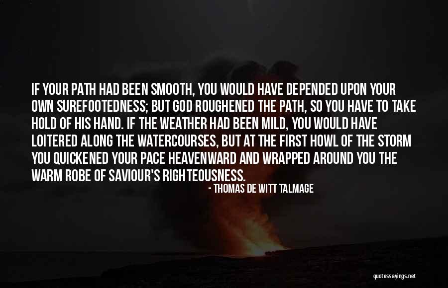 Mild Weather Quotes By Thomas De Witt Talmage Mild Weather Quotes By Thomas De Witt Talmage