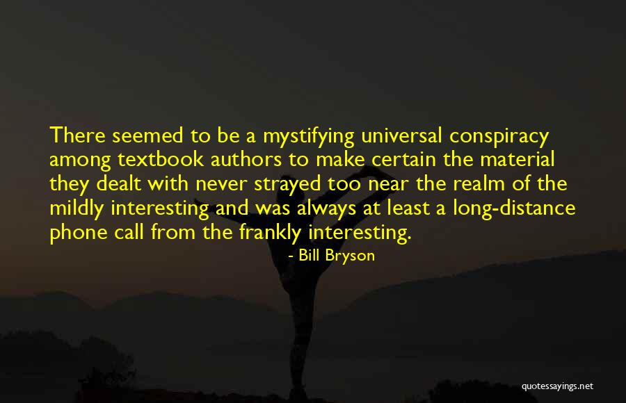 Mildly Interesting Quotes By Bill Bryson Mildly Interesting Quotes By Bill Bryson
