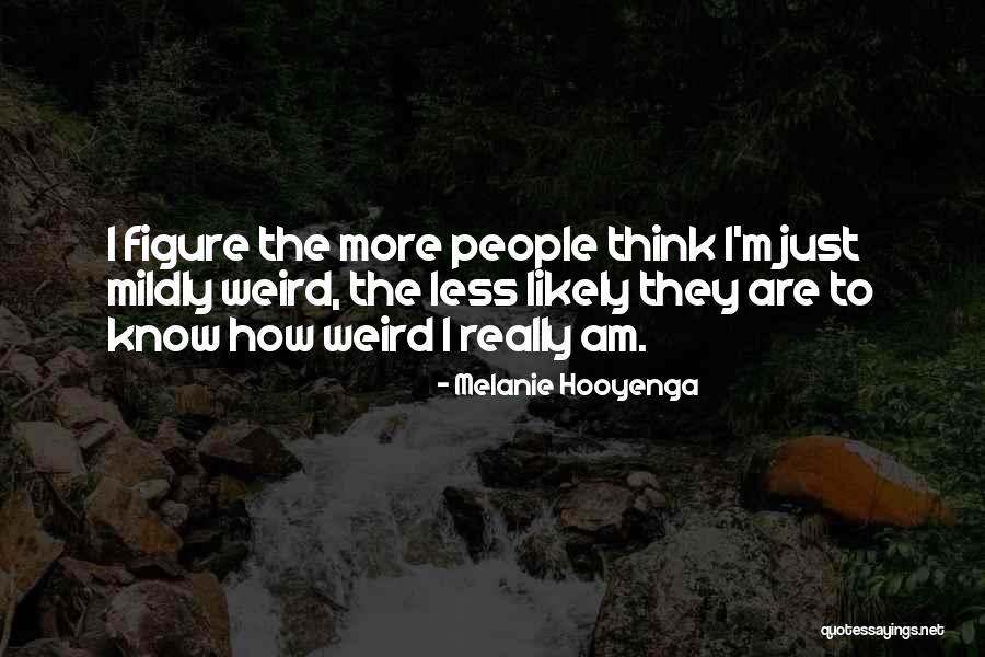 Mildly Quotes By Melanie Hooyenga Mildly Quotes By Melanie Hooyenga