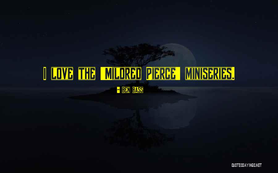 Mildred Pierce Quotes By Ben Bass