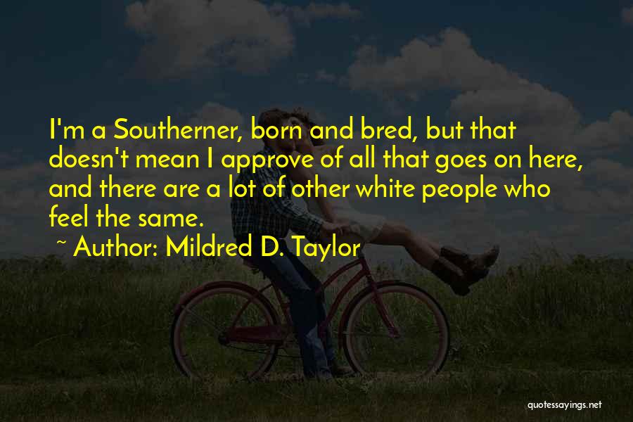 Mildred Taylor Quotes By Mildred D. Taylor