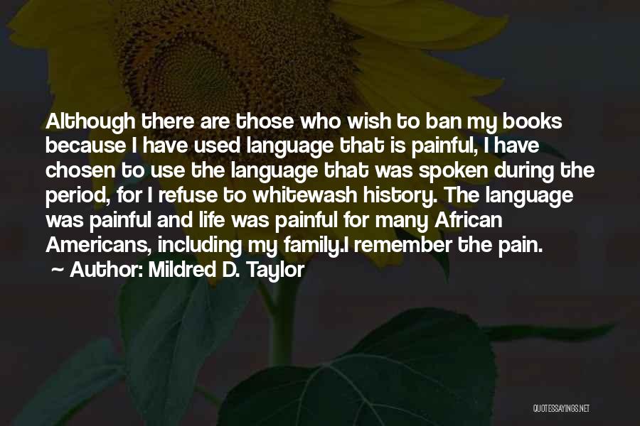 Mildred Taylor Quotes By Mildred D. Taylor