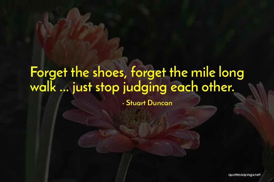 Mile In My Shoes Quotes By Stuart Duncan