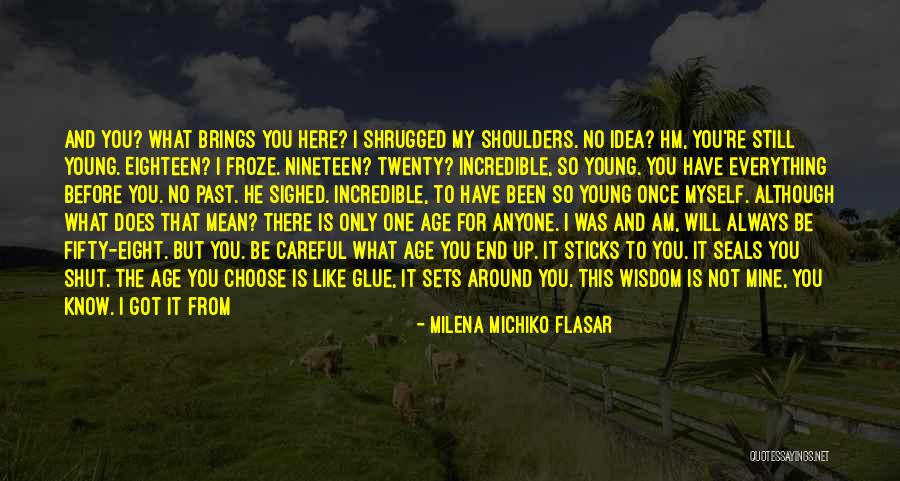 Milena Michiko Flasar Quotes 2215290