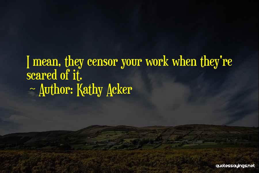 Milepost Running Quotes By Kathy Acker