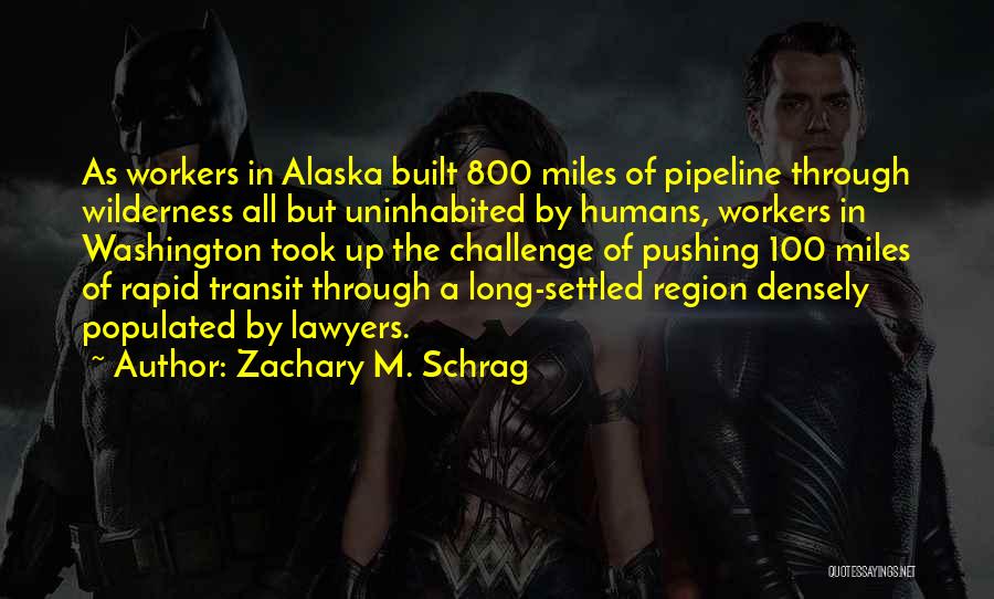 Miles And Alaska Quotes By Zachary M. Schrag